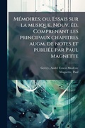 Cover: MA(c)moires; ou, Essais sur la musique. Nouv. A(c)d. Comprenant les principaux chapitres augm. de notes et publiA(c)e par Paul Magnette - Hutson Street Press