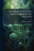Cover: The Mine of Wealth and Guide for the Million - Hutson Street Press