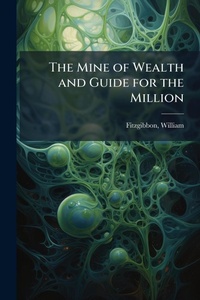 Enlarge image Cover: The Mine of Wealth and Guide for the Million - Hutson Street Press