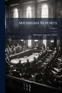 Abbildung von: Michigan Reports - Hutson Street Press