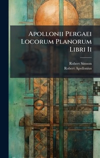 Enlarge image Cover: Apollonii Pergaei Locorum Planorum Libri Ii - Hutson Street Press