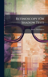 Abbildung von: Retinoscopy (Or Shadow Test) - Hutson Street Press
