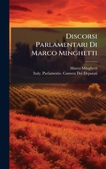 Cover: Discorsi Parlamentari Di Marco Minghetti - Hutson Street Press