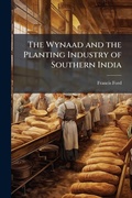 Cover: The Wynaad and the Planting Industry of Southern India - Hutson Street Press