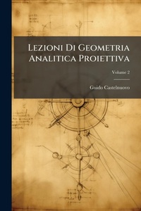 Abbildung von: Lezioni Di Geometria Analitica Proiettiva - Hutson Street Press