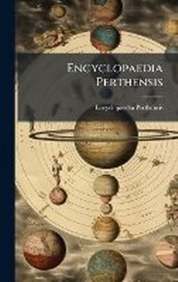 Abbildung von: Encyclopaedia Perthensis - Hutson Street Press