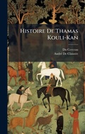 Cover: Histoire De Thamas Kouli-Kan - Hutson Street Press