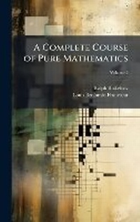 Abbildung von: A Complete Course of Pure Mathematics - Hutson Street Press