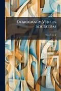 Cover: Democracy Versus Socialism - Hutson Street Press