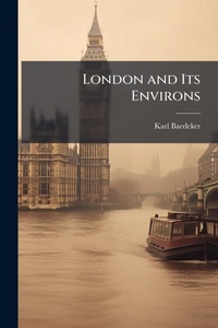 Abbildung von: London and Its Environs - Hutson Street Press
