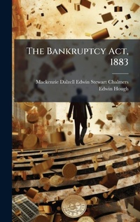 Abbildung von: The Bankruptcy Act, 1883 - Hutson Street Press