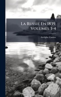 Cover: La Russie En 1839, Volumes 3-4 - Hutson Street Press