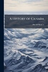 Enlarge image Cover: A History of Canada - Hutson Street Press