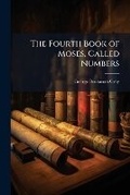 Cover: The Fourth Book of Moses, Called Numbers - Hutson Street Press