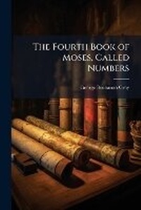 Enlarge image Cover: The Fourth Book of Moses, Called Numbers - Hutson Street Press