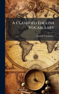 Abbildung von: A Classified English Vocabulary - Hutson Street Press
