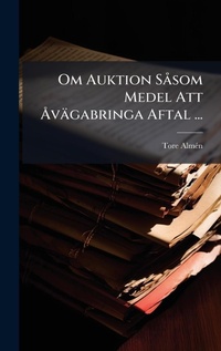 Abbildung von: Om Auktion SA som Medel Att A...vaegabringa Aftal ... - Hutson Street Press