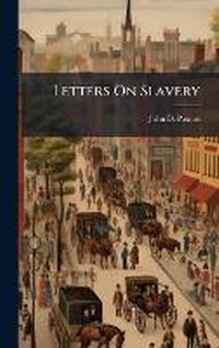 Abbildung von: Letters On Slavery - Hutson Street Press