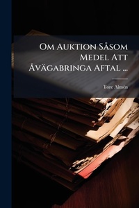 Abbildung von: Om Auktion SA som Medel Att A...vaegabringa Aftal ... - Hutson Street Press