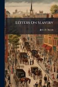 Abbildung von: Letters On Slavery - Hutson Street Press