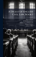 Cover: A Digest of English Civil Law, Book 1 - Hutson Street Press