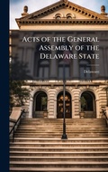 Cover: Acts of the General Assembly of the Delaware State - Hutson Street Press
