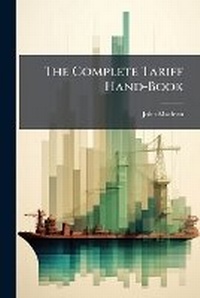 Enlarge image Cover: The Complete Tariff Hand-Book - Hutson Street Press