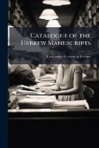 Abbildung von: Catalogue of the Hebrew Manuscripts - Hutson Street Press