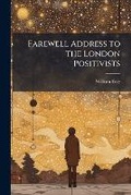 Cover: Farewell Address to the London Positivists - Hutson Street Press