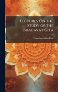 Cover: Lectures On the Study of the Bhagavat Gita - Hutson Street Press