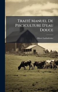 Abbildung von: TraitA(c) Manuel De Pisciculture D'eau Douce - Hutson Street Press
