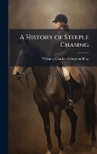 Enlarge image Cover: A History of Steeple Chasing - Hutson Street Press