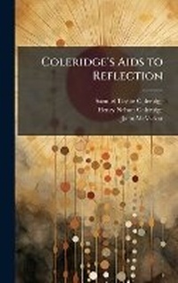 Enlarge image Cover: Coleridge's Aids to Reflection - Hutson Street Press