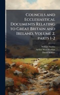 Cover: Councils and Ecclesiastical Documents Relating to Great Britain and Ireland, Volume 2, parts 1-2 - Hutson Street Press
