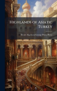 Abbildung von: Highlands of Asiatic Turkey - Hutson Street Press
