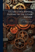 Cover: Stuart's Descriptive History of the Steam Engine - Hutson Street Press
