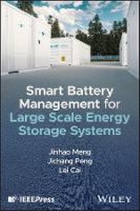 Enlarge image Cover: Smart Battery Management for Large Scale Energy Storage Systems - Wiley-IEEE Press