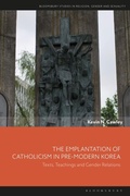 Cover: The Emplantation of Catholicism in Pre-modern Korea - Bloomsbury Academic