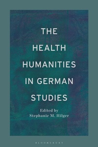 Enlarge image Cover: The Health Humanities in German Studies - Bloomsbury Academic