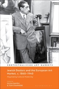 Cover: Jewish Dealers and the European Art Market, c. 1860-1940 - Bloomsbury Visual Arts
