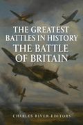 Cover: The Battle of Britain - Charles River Editors