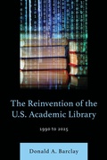 Cover: The Reinvention of the U.S. Academic Library - Bloomsbury Libraries Unlimited
