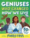Cover: Fearless Firsts: Geniuses Who Changed How We Live - Sourcebooks Explore