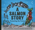 Cover: Salmon Story: Protecting the Future - Owlkids Books Inc.