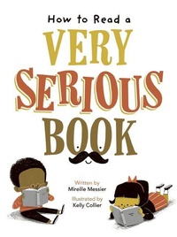 Enlarge image Cover: How to Read a Very Serious Book - Owlkids Books Inc.