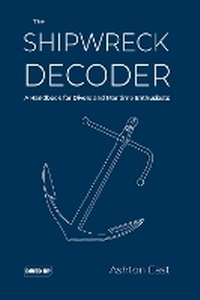 Abbildung von: The Shipwreck Decoder - Dived Up Publications