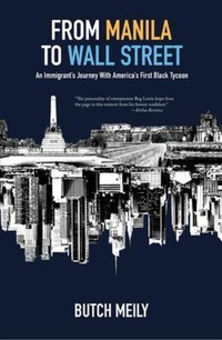 Abbildung von: From Manila to Wall Street: An Immigrant's Journey With America's First Black Tycoon - Heliotrope Books LLC
