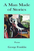 Cover: A Man Made of Stories - Sheila-Na-Gig Editions
