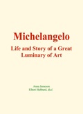 Cover: Michelangelo : Life and Story of a Great Luminary of Art - EHS