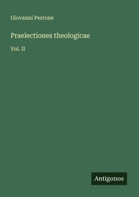Enlarge image Cover: Praelectiones theologicae - Antigonos Verlag